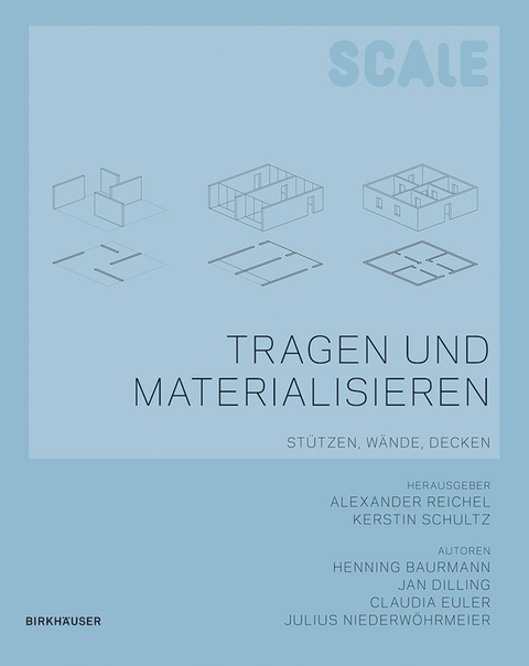 Scale: Tragen und Materialisieren / Scale - Tragen und Materialisieren -  Henning Baurmann,  Jan Dilling,  Claudia Euler,  Julius Niederwöhrmeier