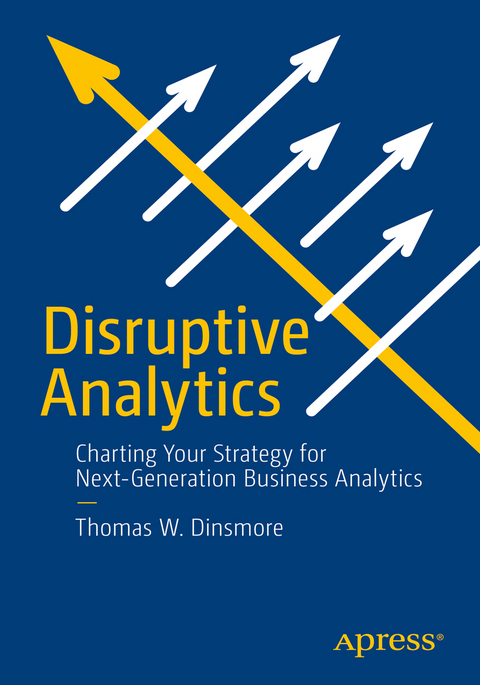 Disruptive Analytics - Thomas W. Dinsmore