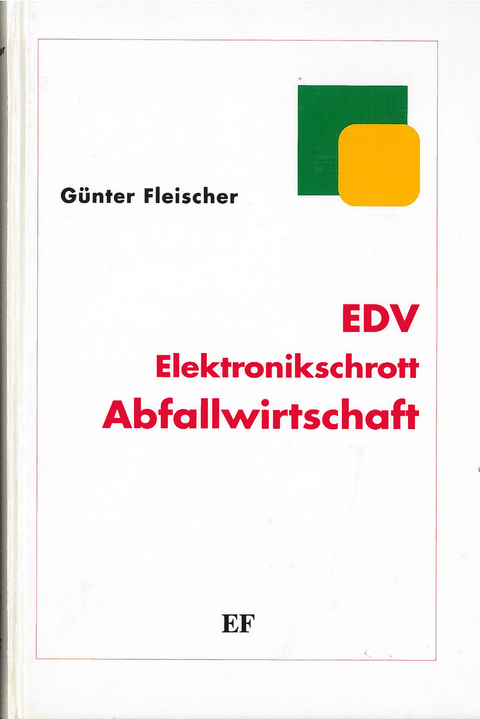 EDV - Elektronikschrott - Abfallwirtschaft - 