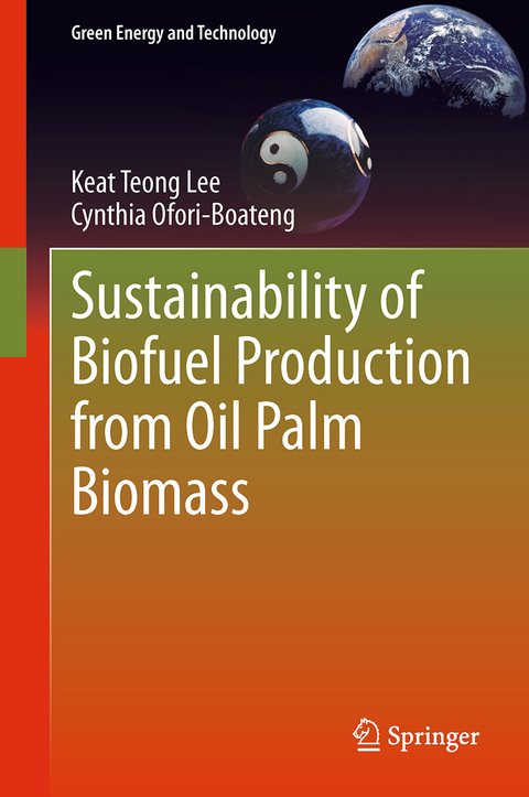 Sustainability of Biofuel Production from Oil Palm Biomass - Keat Teong Lee, Cynthia Ofori-Boateng