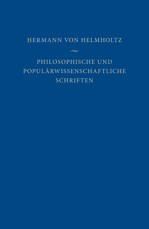 Philosophische und populärwissenschaftliche Schriften - Hermann von Helmholtz
