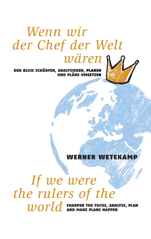 Wenn wir der Chef der Welt wären - Werner Wetekamp