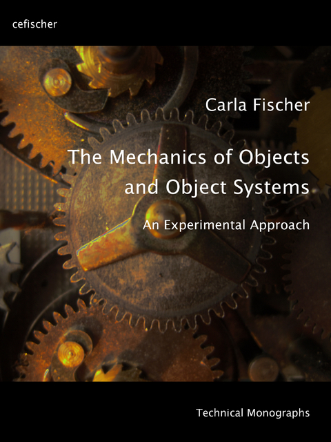 The Mechanics of Objects and Object Systems - Carla Fischer