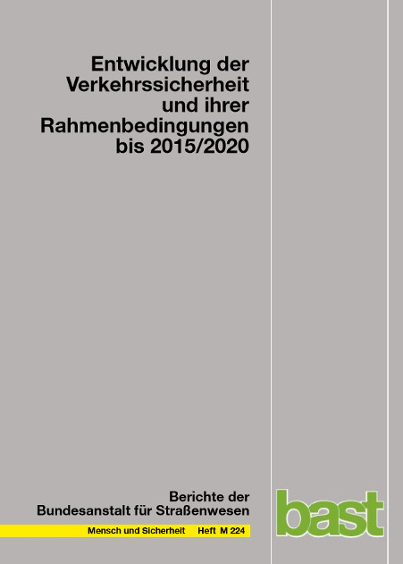 Entwicklung der Verkehrssicherheit und ihrer Rahmenbedingungen bis 2015/2020 - Reinhold Maier, Gerd-Axel Ahrens, Allan P. Aurich, Christian Bartz, Christian Schiller, Christian Winkler, Rico Wittwer