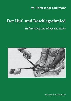 Der Huf- und Beschlagschmied - Walter Häntzschel-Clairmont