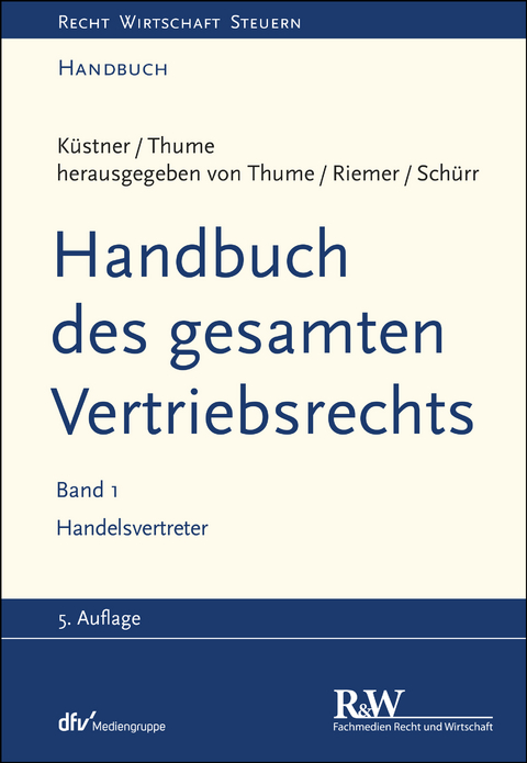 Handbuch des gesamten Vertriebsrechts, Band 1 - Karl-Heinz Thume, Jens-Berghe Riemer, Ulrich Schürr, Klaus Otto, Andreas Schröder