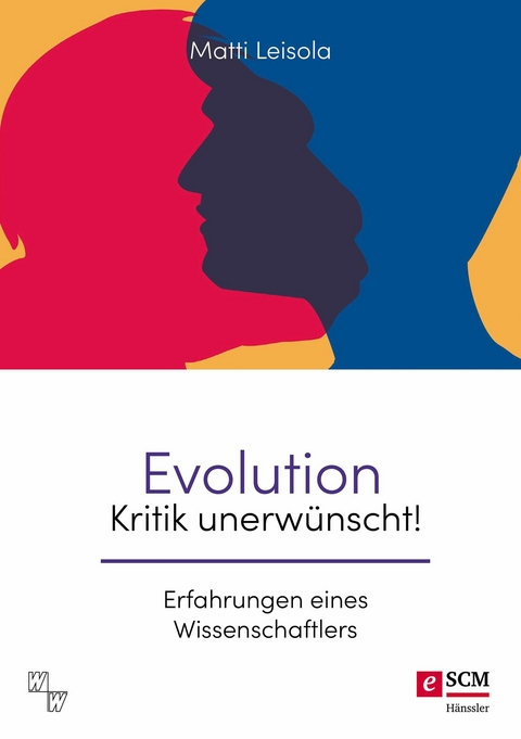 Evolution - Kritik unerwünscht! -  Matti Leisola