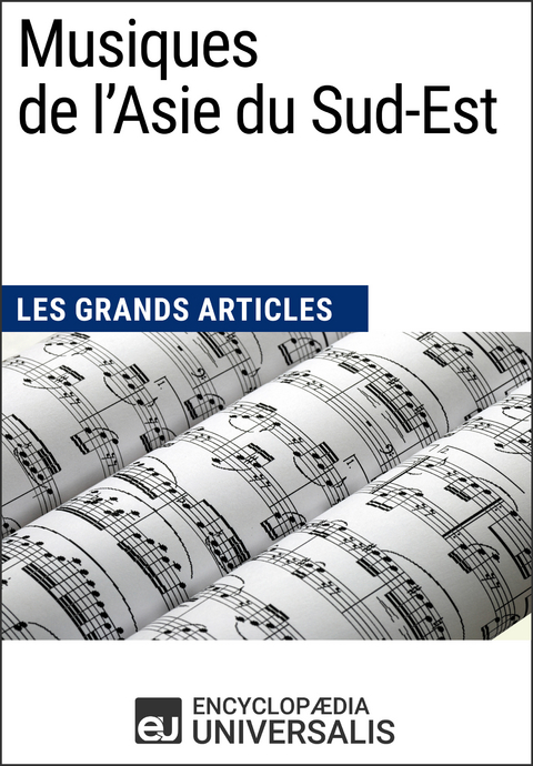 Musiques de l'Asie du Sud-Est -  Encyclopaedia Universalis