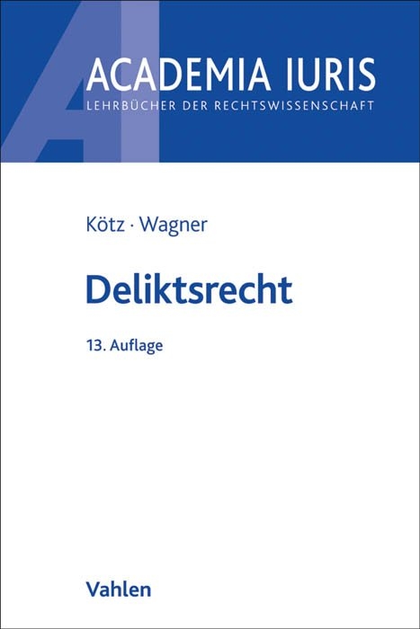 Deliktsrecht - Hein Kötz, Gerhard Wagner