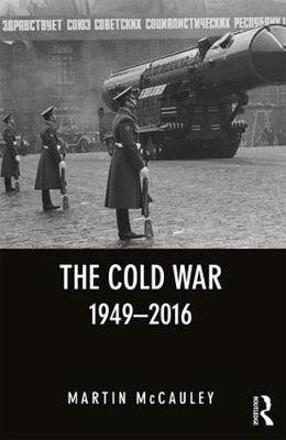 Cold War 1949-2016 -  Martin McCauley