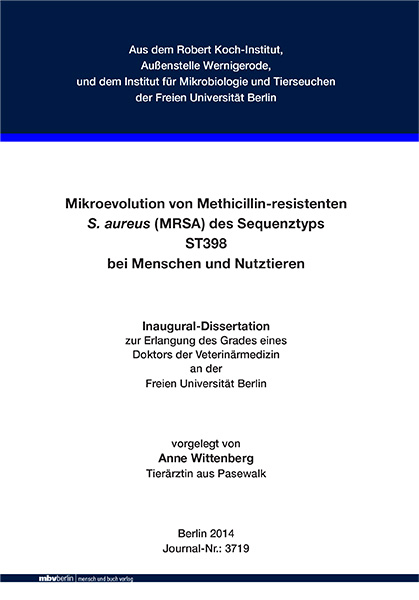 Mikroevolution von Methicillin-resistenten S. aureus (MRSA) des Sequenztyps ST398 bei Menschen und Nutztieren - Anne Wittenberg