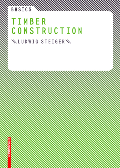 Basics Timber Construction - Ludwig Steiger