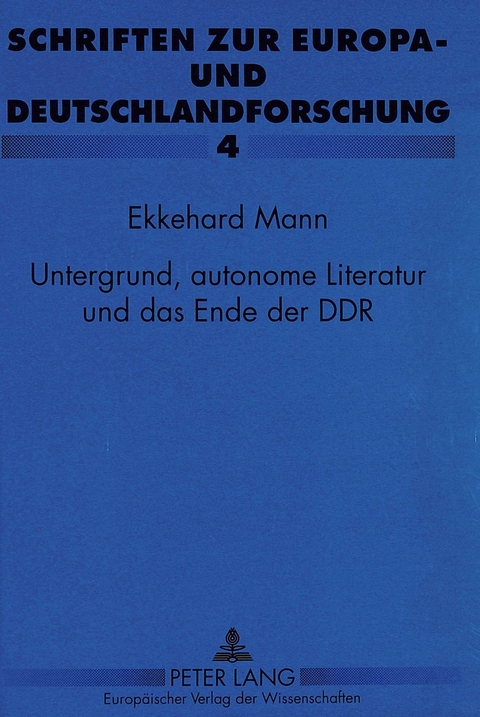 Untergrund, autonome Literatur und das Ende der DDR - Ekkehard Mann