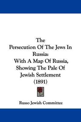 The Persecution Of The Jews In Russia -  Russo Jewish Committee