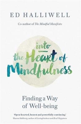 Into the Heart of Mindfulness -  Ed Halliwell