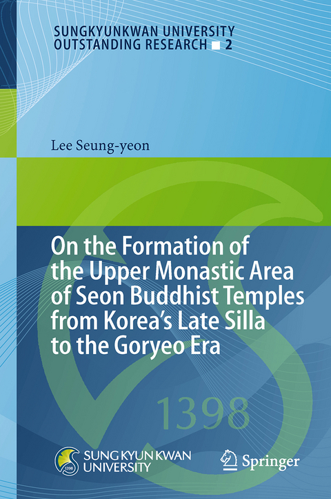 On the Formation of the Upper Monastic Area of Seon Buddhist Temples from Korea´s Late Silla to the Goryeo Era - Lee Seung-Yeon