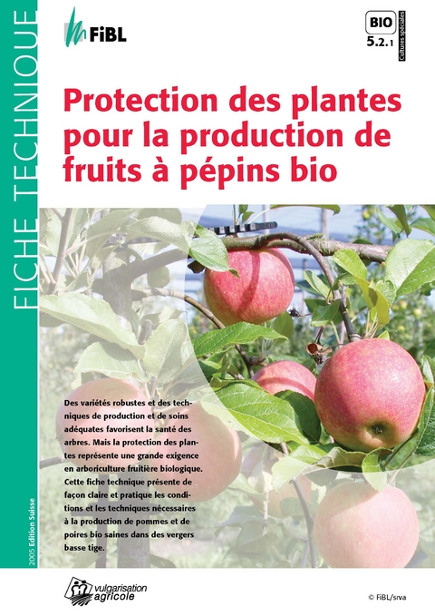 Protection des plantes pour la production de fruits à pépins bio - Andreas Häseli, Franco Weibel, Claudia Daniel, Andi Schmid, Lucius Tamm