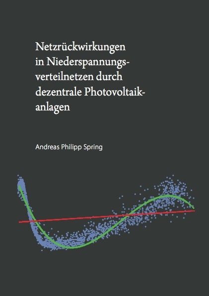 Netzrückwirkungen in Niederspannungsverteilnetzen durch dezentrale Photovoltaikanlagen - Andreas Spring