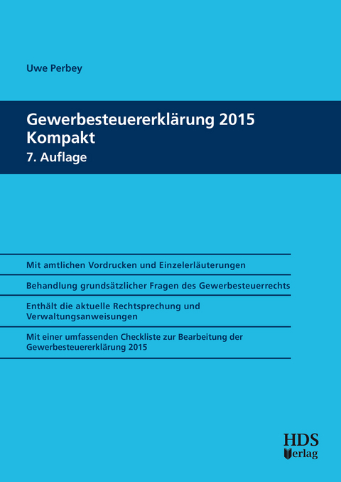 Gewerbesteuererklärung 2015 Kompakt - Uwe Perbey