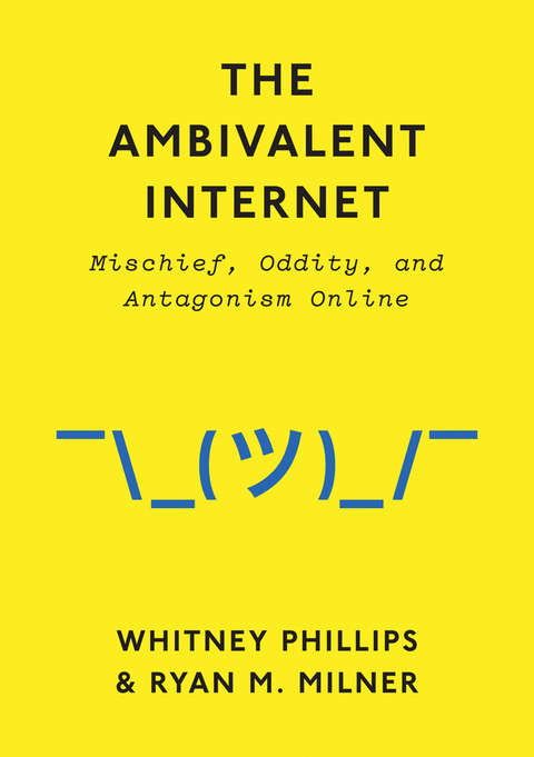 Ambivalent Internet -  Ryan M. Milner,  Whitney Phillips