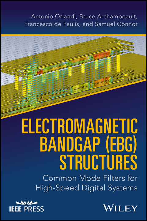Electromagnetic Bandgap (EBG) Structures -  bruce archambeault,  Samuel Connor,  Antonio Orlandi,  Francesco De Paulis