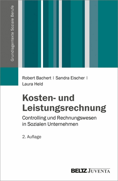 Kosten- und Leistungsrechnung -  Robert Bachert,  Sandra Eischer,  Laura Held