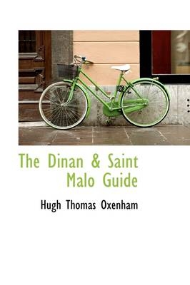 The Dinan & Saint Malo Guide - Hugh Thomas Oxenham
