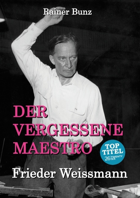 Der vergessene Maestro - Rainer Bunz