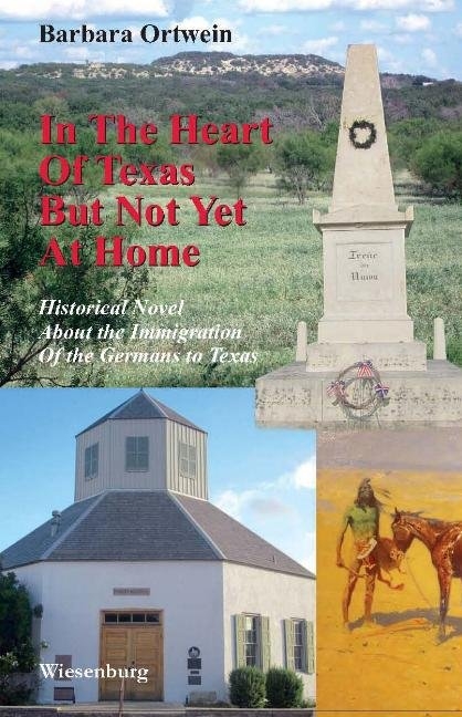 In The Heart Of Texas But Not Yet At Home - Barbara Ortwein