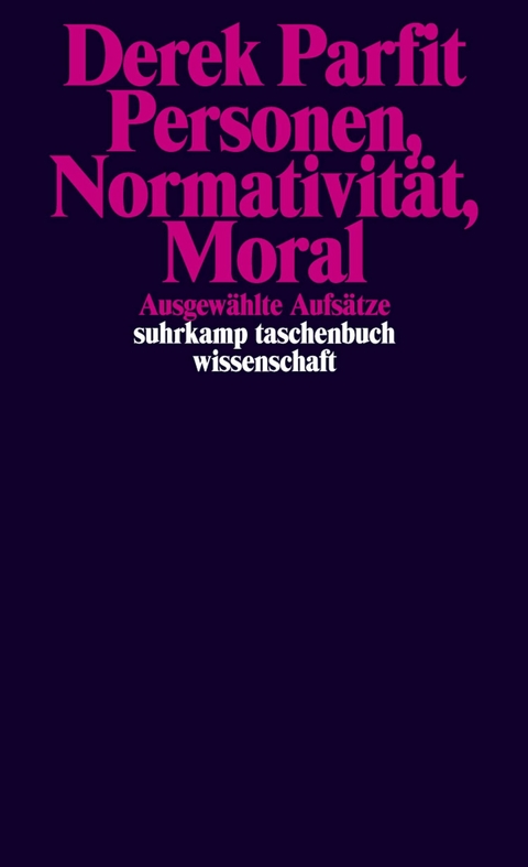 Personen, Normativität, Moral - Derek Parfit