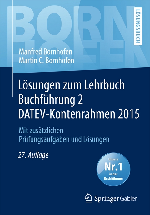 Lösungen zum Lehrbuch Buchführung 2 DATEV-Kontenrahmen 2015 - Manfred Bornhofen, Martin C. Bornhofen