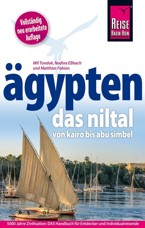 Ägypten – Das Niltal von Kairo bis Abu Simbel - Wil Tondok, Nadine Eßbach, Matthias Fabian