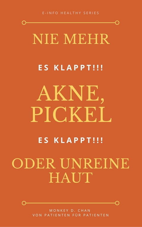 Nie mehr Akne, Pickel oder unreine Haut -  Monkey D. Chan