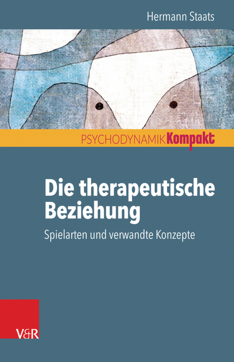 Die therapeutische Beziehung - Spielarten und verwandte Konzepte -  Hermann Staats