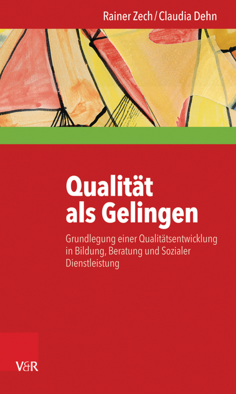 Qualität als Gelingen -  Rainer Zech,  Claudia Dehn
