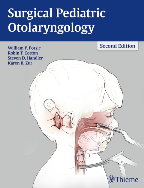 Surgical Pediatric Otolaryngology - William P. Potsic, Robin T. Cotton, Steven D. Handler