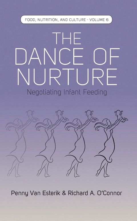 The Dance of Nurture -  Penny Van Esterik,  Richard A. Oâ€™Connor