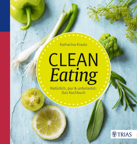 Clean Eating - Katharina Kraatz