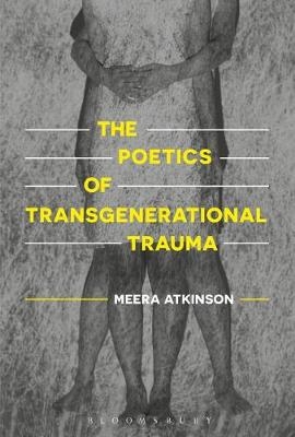 Poetics of Transgenerational Trauma -  Atkinson Meera Atkinson