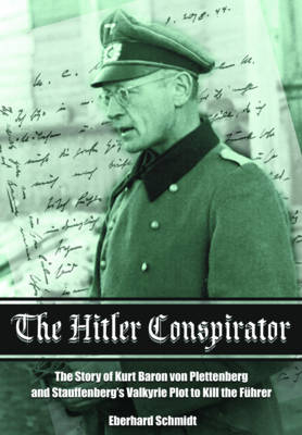 Hitler Conspirator -  Eberhard Schmidt