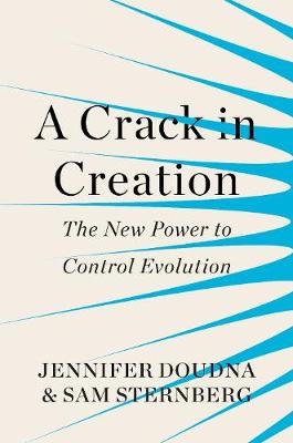 Crack in Creation -  Jennifer Doudna,  Samuel Sternberg