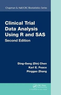 Clinical Trial Data Analysis Using R and SAS - USA) Chen Ding-Geng (Din) (University of North Carolina, USA) Peace Karl E. (Georgia Southern University,  Pinggao Zhang