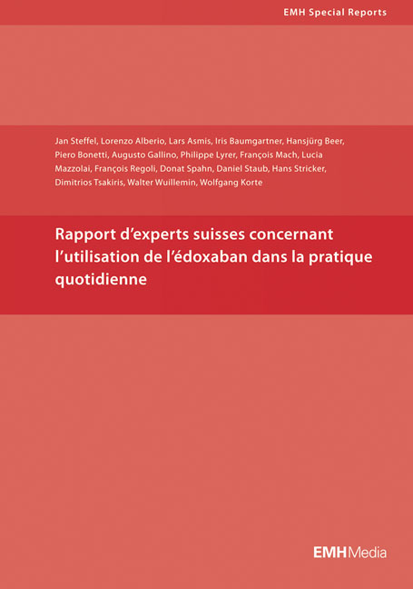 Rapport d'experts suisses concernat l'utilisation de l'édoxaban dans la pratique quotidienne - Jan Steffel, Lorenzo Alberio, Iris Baumgartner, Hansjürg Beer, Piero Bonetti, Augusto Gallino, Philippe Lyrer, François Mach, Lucia Mazzolai, François Regoli, Donat Spahn, Daniel Staub, Hans Stricker, Dimitros Tsakiris, Walter Wuillemin, Wolfgang Korte