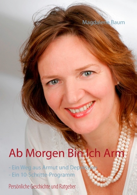 Ab morgen bin ich arm - Magdalene Baum