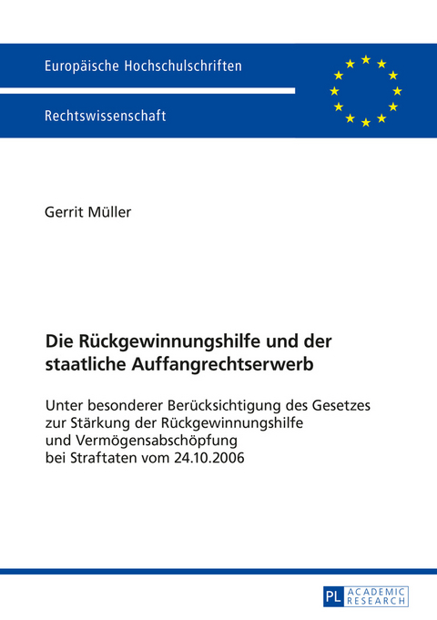 Die Rückgewinnungshilfe und der staatliche Auffangrechtserwerb - Gerrit Müller