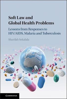 Soft Law and Global Health Problems -  Sharifah Sekalala