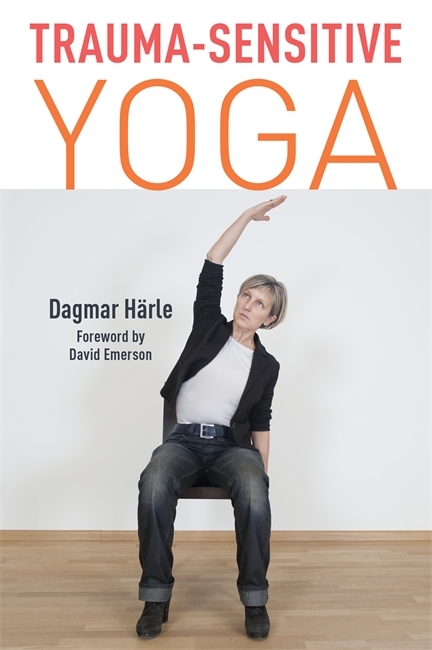Trauma-Sensitive Yoga -  Dagmar Harle