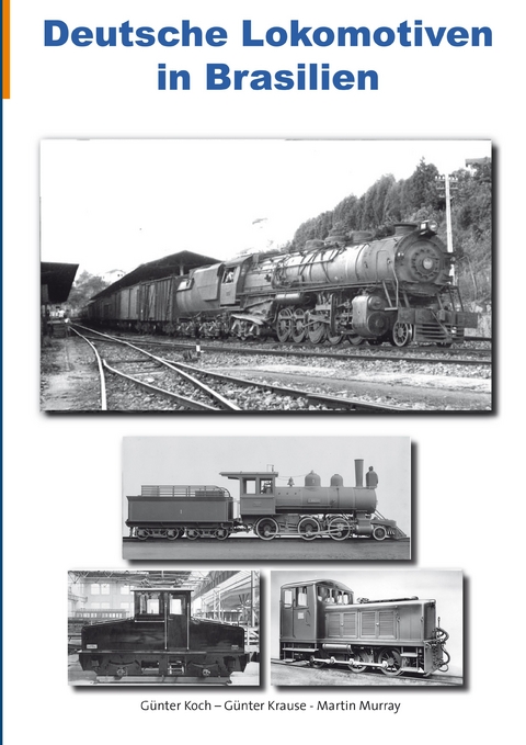 Deutsche Lokomotiven in Brasilien - Günter Koch, Günter Krause, Martin Murray