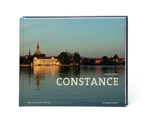 Discovering Constance - Martina Keller-Ullrich