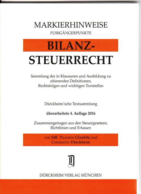BILANZSTEUERRECHT, Griffregister Nr. 760 für das Steuerberaterexamen (2016) - Thorsten Glaubitz, Constantin Dürckheim, Beatrice Hartmann
